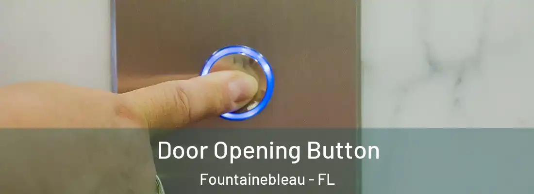 Door Opening Button Fountainebleau - FL
