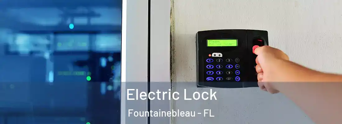 Electric Lock Fountainebleau - FL