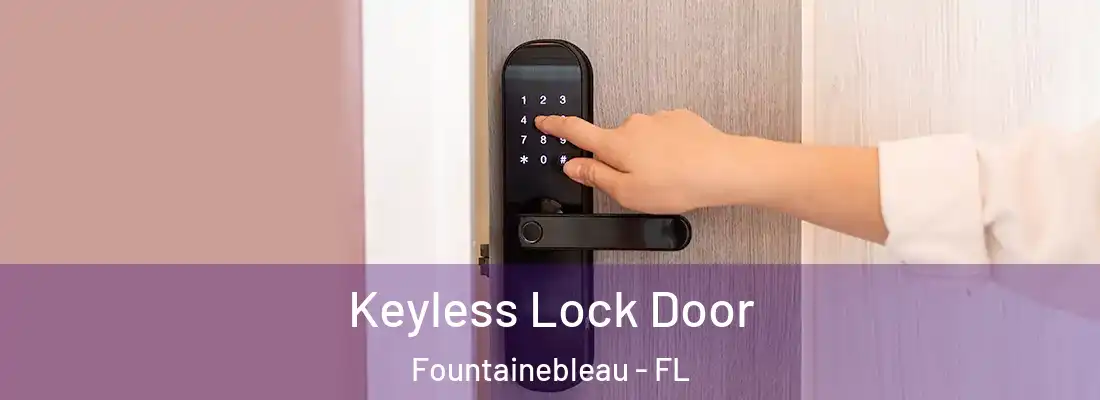 Keyless Lock Door Fountainebleau - FL