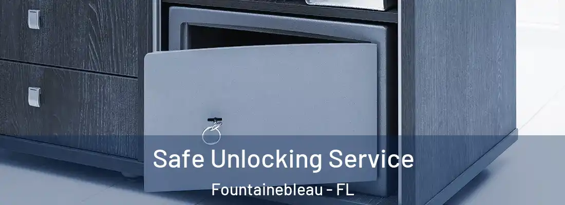  Safe Unlocking Service Fountainebleau - FL